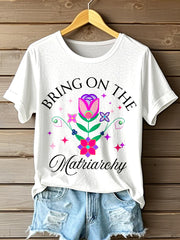 Women's Bring On The Matriarchy Print T-Shirt