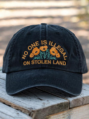 Unisex No One Is Illegal on Stolen Land Embroidered Hat