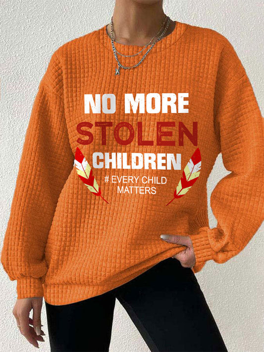 Women's No more stolen children Every child matters sweatshirt