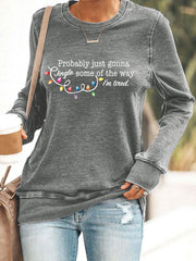Women's Probably Just Gonna Jingle Some Of The Way I'm Tired Print Sweatshirt