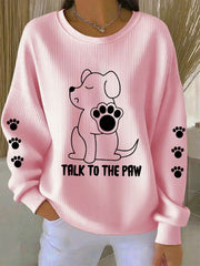 Women's Talk To The Paw Dog Sweatshirts