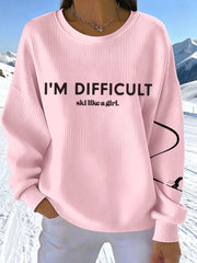 Women's I'M Difficult Ski Like A Girl Print Sweatshirt