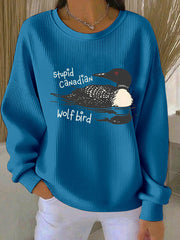 Women's Stupid Canadian Wolf Bird Print Casual Sweatshirt
