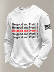 Men's Be Good And Pretti Waffle Long Sleeve T-Shirt