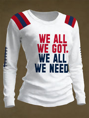Women's We All We Got, We All We Need Gift For Football Fans Casual Long-Sleeve T-Shirt
