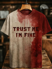Men's Trust Me, I'm Fine Bloody Art Print Printed T-shirt