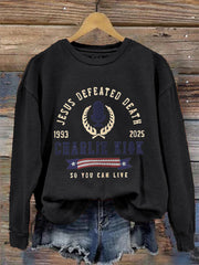 Women's Jesus Defeated Death So You Can Live R.I.P Charlie Kirk Sweatshirt