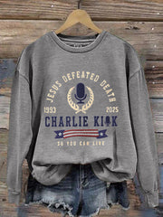 Women's Jesus Defeated Death So You Can Live R.I.P Charlie Kirk Sweatshirt