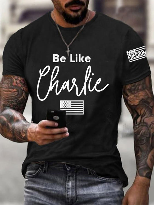 Men's Be Like Charlie R.I.P Charlie Kirk Tee