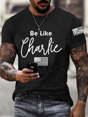Men's Be Like Charlie R.I.P Charlie Kirk Tee