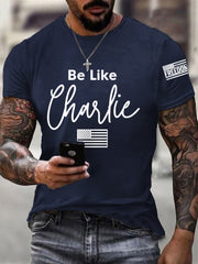Men's Be Like Charlie R.I.P Charlie Kirk Tee