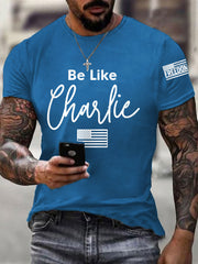 Men's Be Like Charlie R.I.P Charlie Kirk Tee