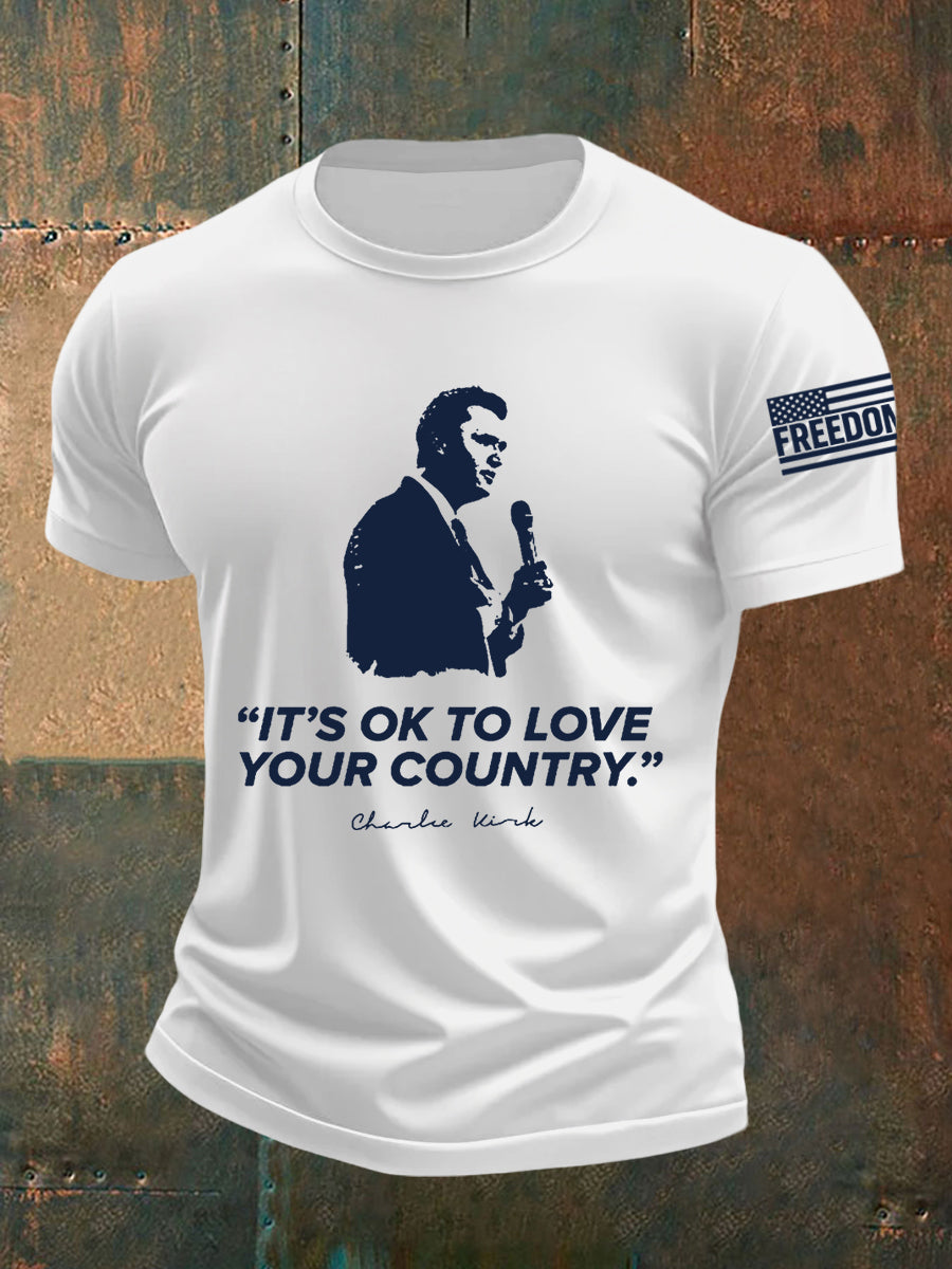 Men's It's Ok To Love Your Country R.I.P Charlie Kirk Tee