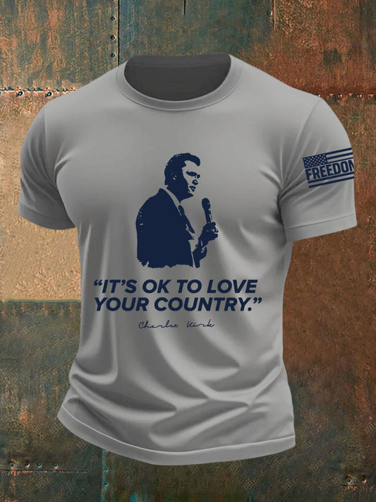 Men's It's Ok To Love Your Country R.I.P Charlie Kirk Tee