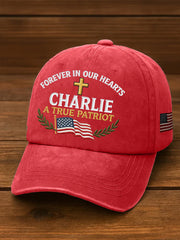 Unisex Forever In Our Hearts Charlie Kirk A True Patriot R.I.P Charlie Kirk Hat