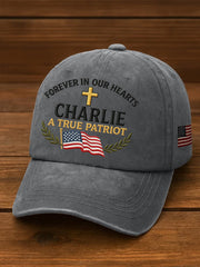 Unisex Forever In Our Hearts Charlie Kirk A True Patriot R.I.P Charlie Kirk Hat