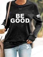 Women's Be Good Print Sweatshirt