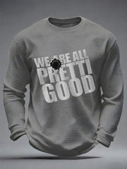 Men's We Are All Pretti Good Abolish Ice Resist Waffle Long Sleeve T-Shirt