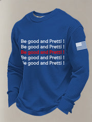 Men's Be Good And Pretti Waffle Long Sleeve T-Shirt