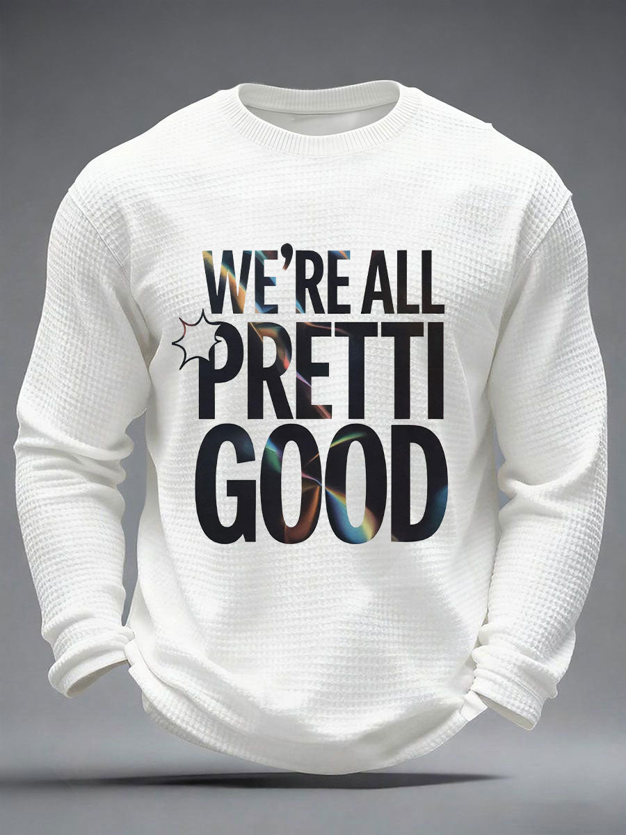 Men's 'We Are All Pretty Good' Printed Casual T-Shirt