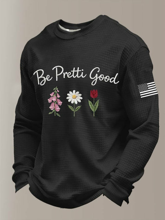 Men's Be Pretti Good Printed Waffle Long Sleeve Sweatshirt