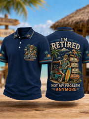 Men's Funny I'm Retired Not My Problem Anymore Print Casual Polo Shirt