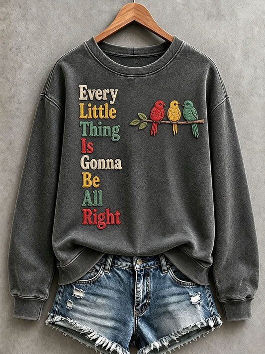 Women's Every Little Thing Is Gonna Be All Right Sweatshirt